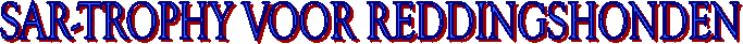 SAR-TROPHY VOOR REDDINGSHONDEN
